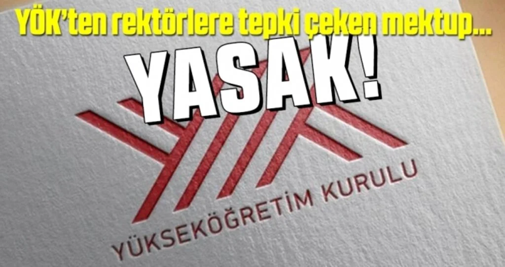 YÖK’ten rektörlere tepki çeken mektup… YASAK!