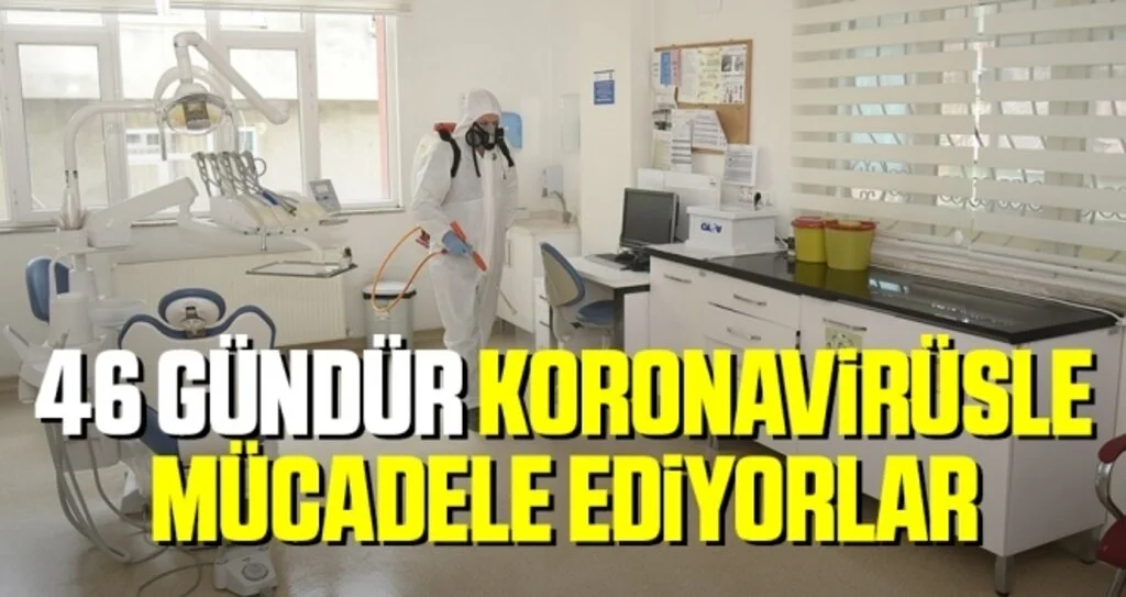 46 Gündür Koronavirüsle Mücadele Ediyorlar