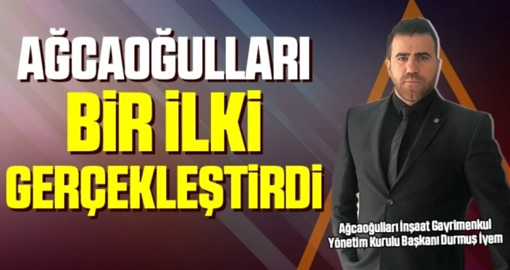 Ağcaoğulları Bir İlki Gerçekleştirdi