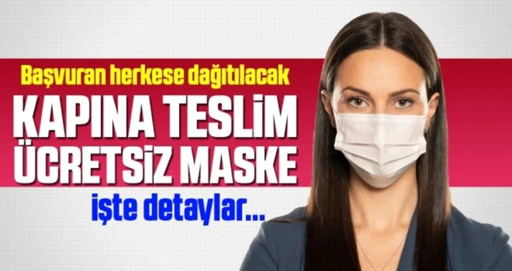 Başvuran Herkese Kapına Teslim Ücretsiz Maske