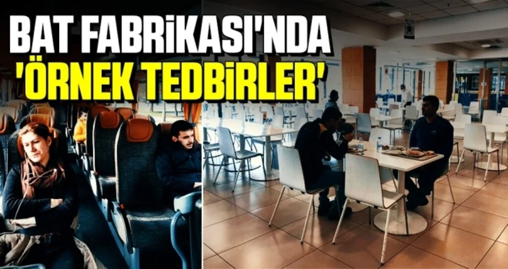 BAT Fabrikası'nda 'Örnek Tedbirler'