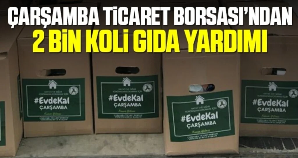 Çarşamba Ticaret Borsası’ndan 2 Bin Koli Gıda Yardımı