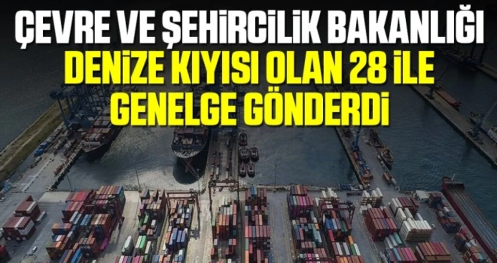Çevre ve Şehircilik Bakanlığı denize kıyısı olan 28 ile genelge gönderdi