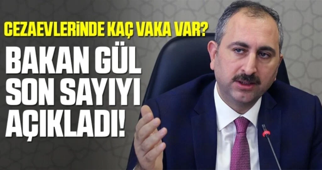 Cezaevlerinde Kaç Vaka Var? Bakan Gül Son Sayıyı Açıkladı!