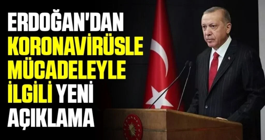 Cumhurbaşkanı Erdoğan'dan koronavirüsle mücadeleyle ilgili yeni açıklama