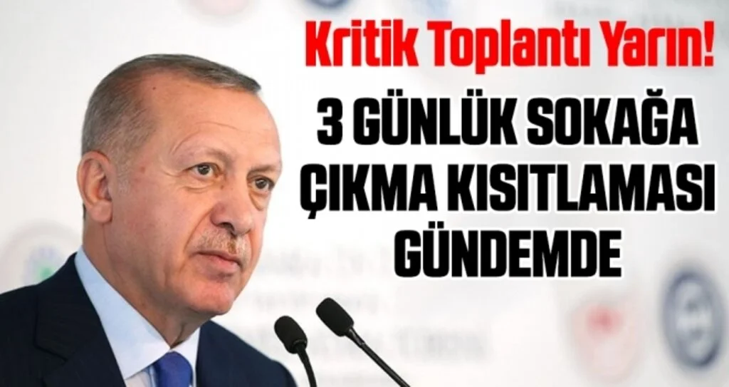 Cumhurbaşkanlığı Kabinesi yarın toplanıyor! 3 günlük sokağa çıkma kısıtlaması gündemde
