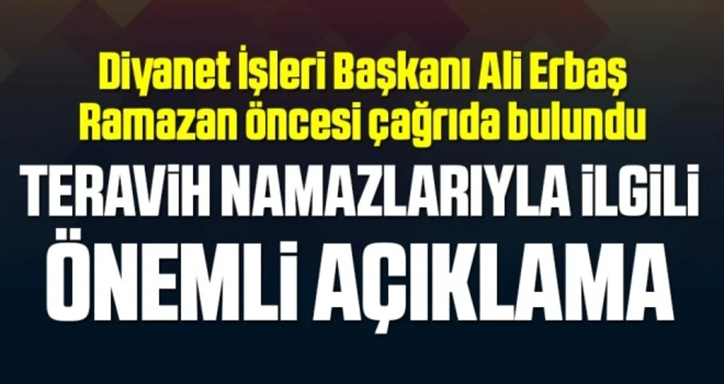 Diyanet İşleri Başkanı Erbaş'tan yeni açıklama! Ramazan ayı öncesi için çağrıda bulundu