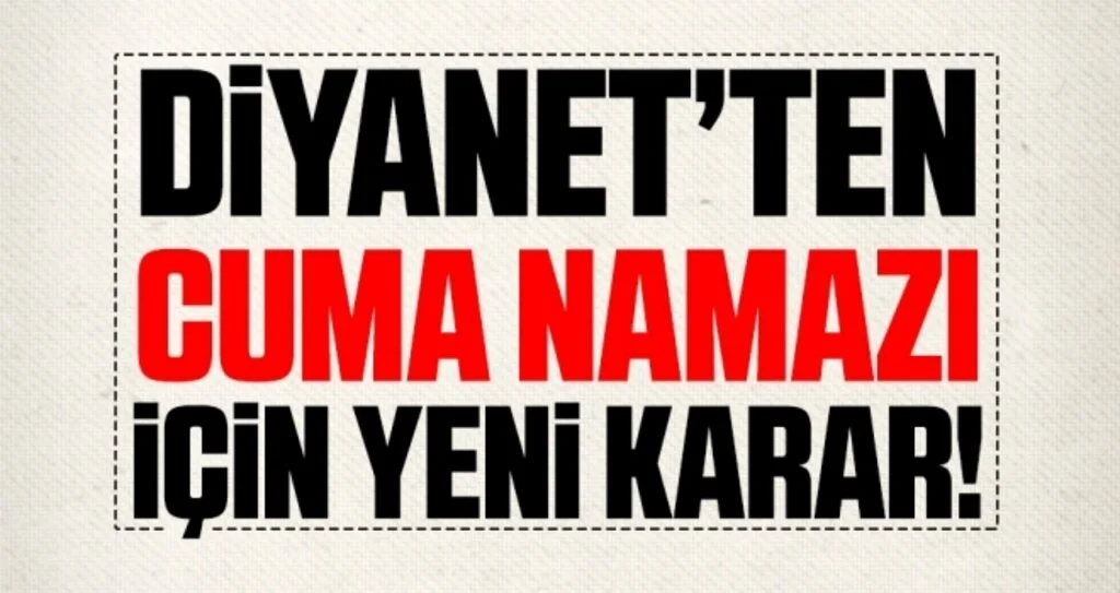 Diyanet’ten cuma namazı için yeni karar!