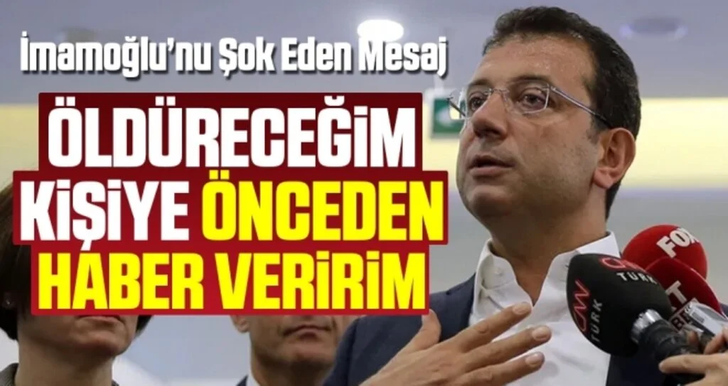 Ekrem İmamoğlu'nu böyle tehdit etti: Öldüreceğim kişiye önceden haber veririm