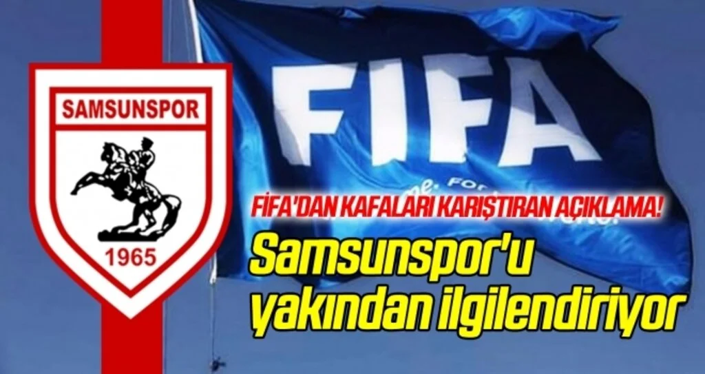 FIFA'dan kafaları karıştıran açıklama! Samsunspor'u yakından ilgilendiriyor...