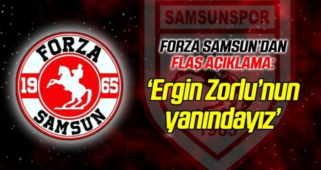 Forza Samsun'dan Ergin Zorlu'ya destek