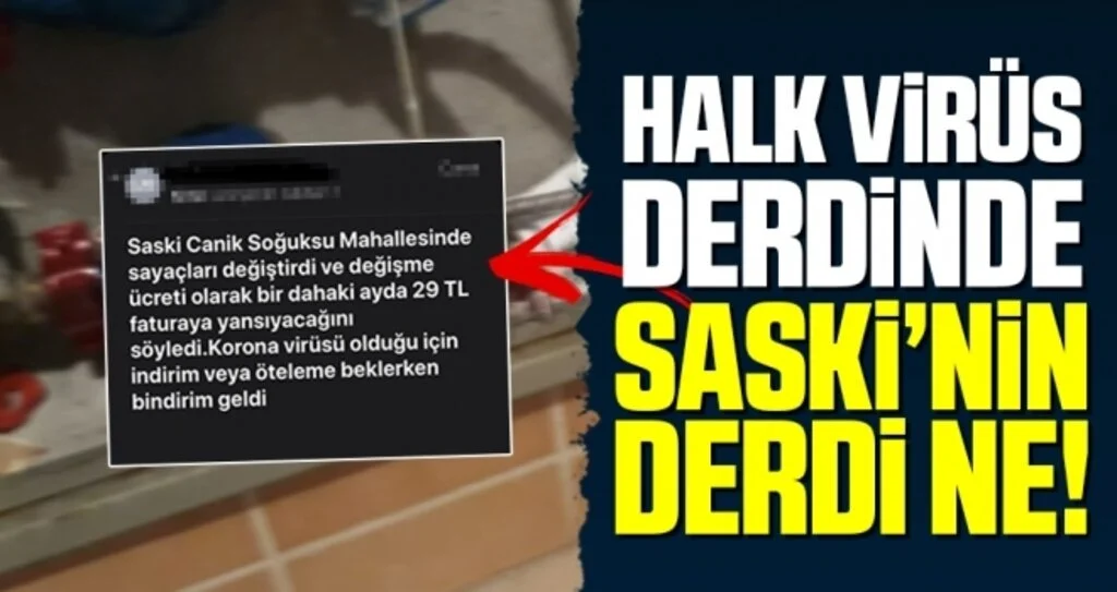 Halk Virüs Derdinde SASKİ'nin Derdi Ne!