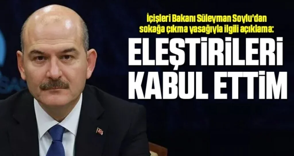 İçişleri Bakanı Süleyman Soylu'dan sokağa çıkma yasağıyla ilgili açıklama: Eleştirileri kabul ettim