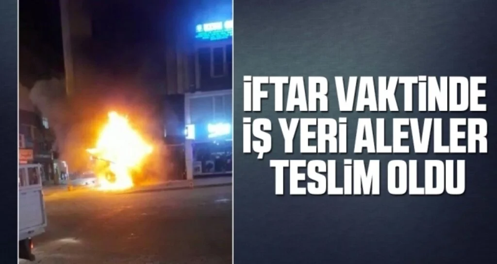 İftar vaktinde iş yeri alevlere teslim oldu