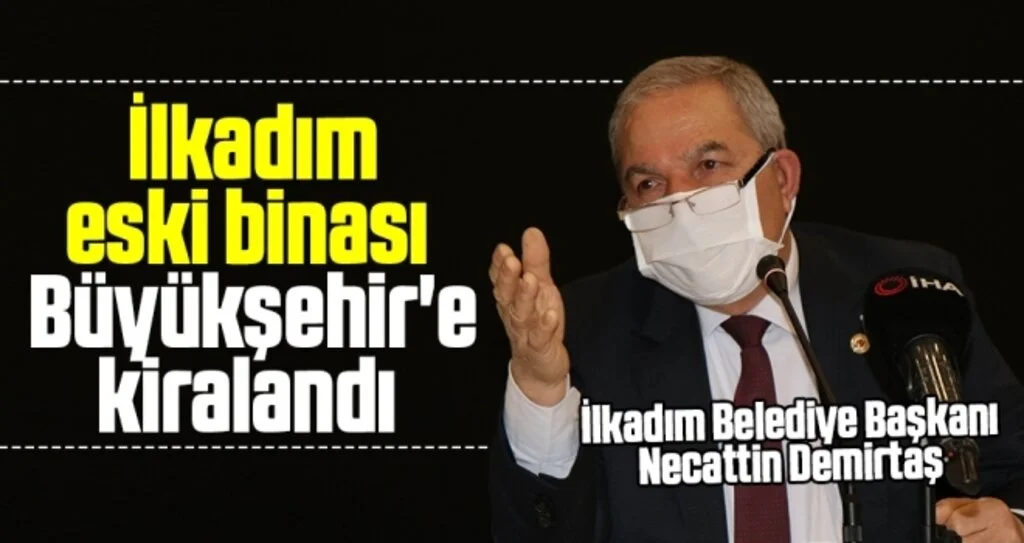 İlkadım Eski Binası Büyükşehir'e Kiralandı