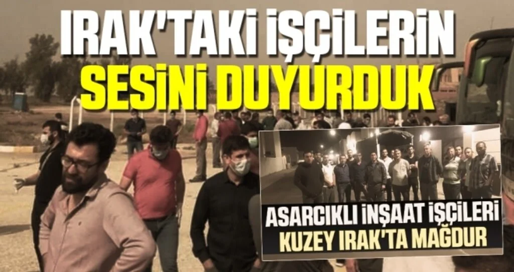 Irak'taki İşçilerin Sesini Duyurduk