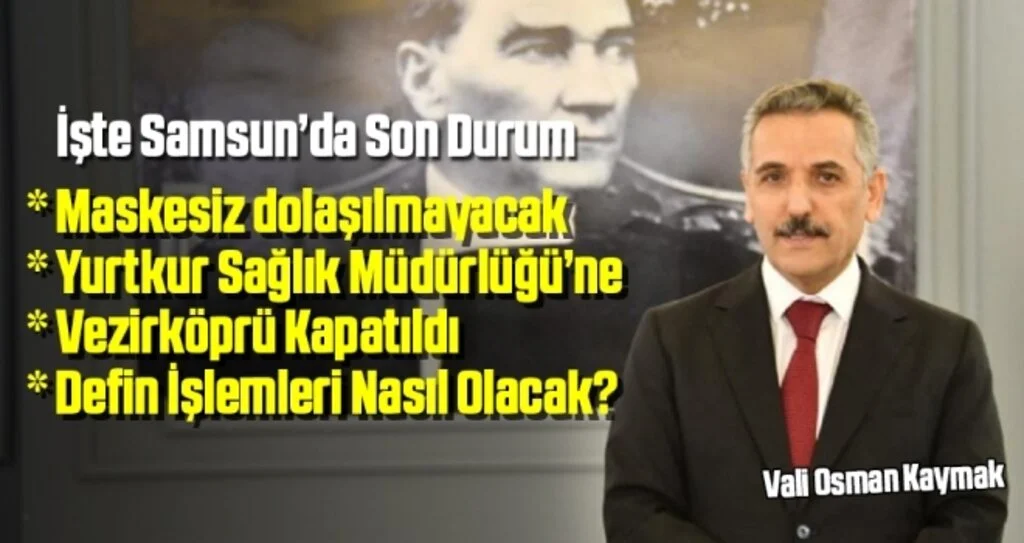 İşte Samsun'da Son Koronavirüs Kararları...