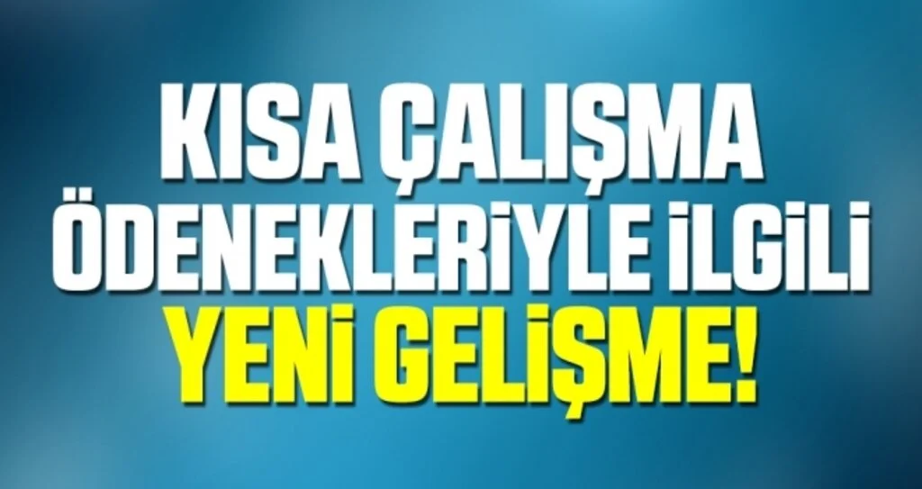 Kısa çalışma ödeneğine başvuranlarla ilgili açıklama