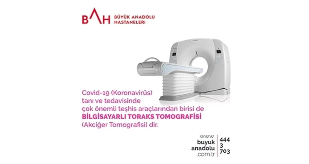 Korona virüs tanı ve tedavisinde teşhis araçlarından birisi de “toraks tomografisi”