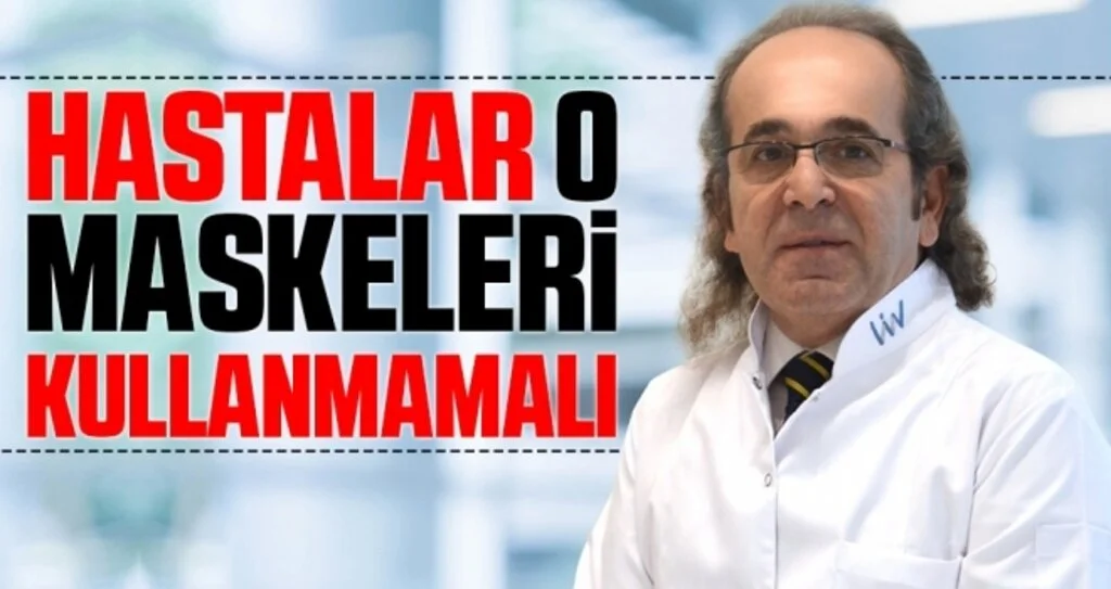 Leblebicioğlu Hastalar N95 Maske Kullanmamalı