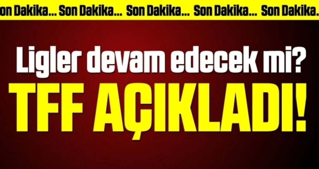 Ligler devam edecek mi? TFF'den açıklama