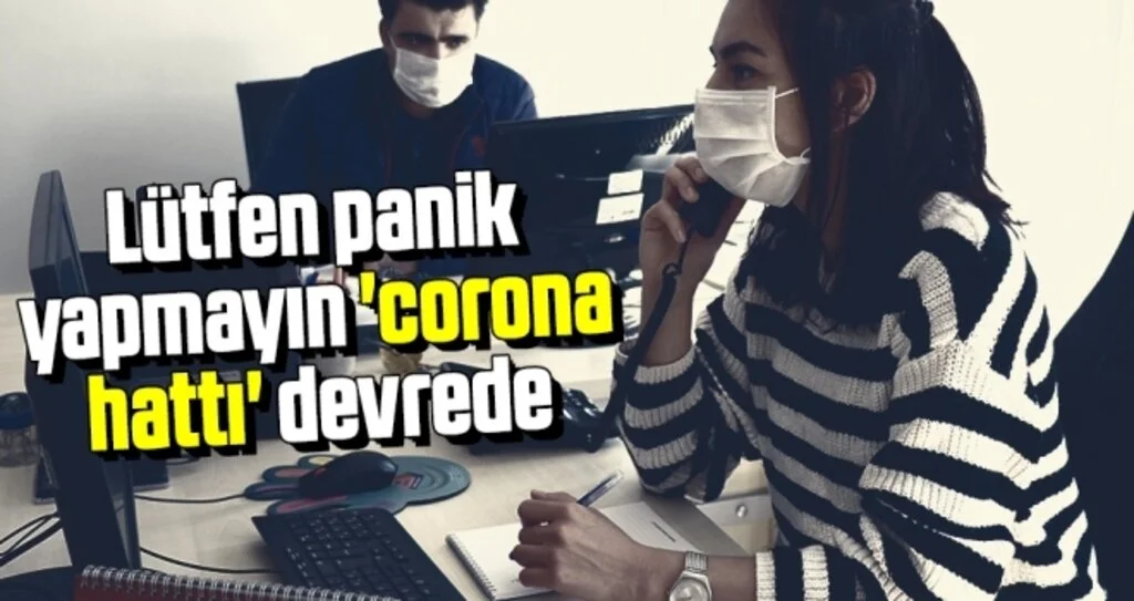 Lütfen panik yapmayın 'corona hattı' devrede