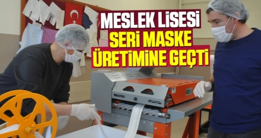 Meslek lisesi seri maske üretimine geçti