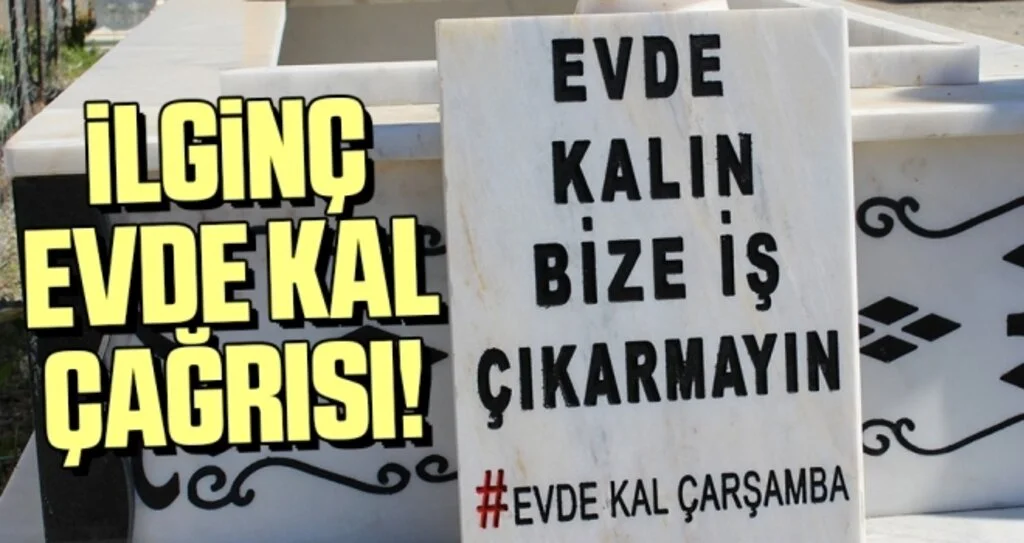 Mezar taşı ile ilginç "Evde Kal" çağrısı: Evde kalın, bize iş çıkarmayın