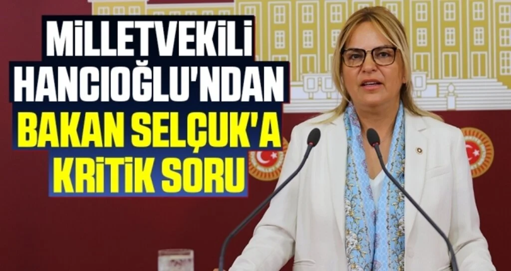 Milletvekili Hancıoğlu'ndan Bakan Selçuk'a Kritik Soru; Salgın, Samsun’da kaç kişiyi işsiz bıraktı?