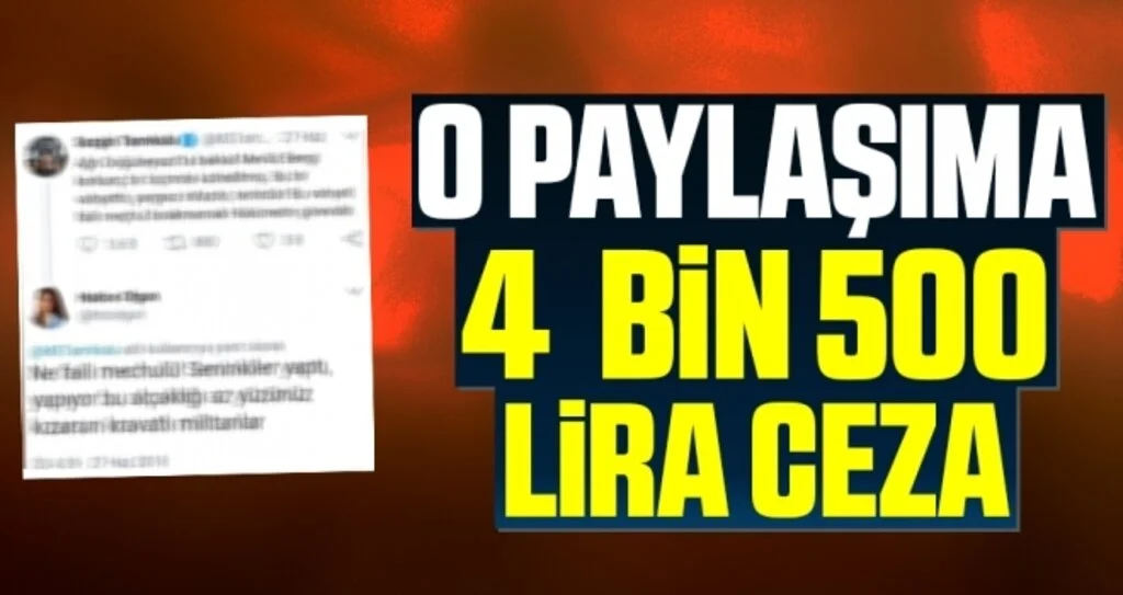 O Paylaşıma 4 Bin 500 Lira Ceza