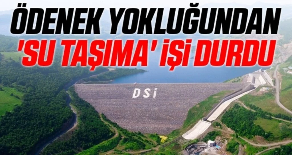 Ödenek yokluğundan 'su taşıma' işi durdu