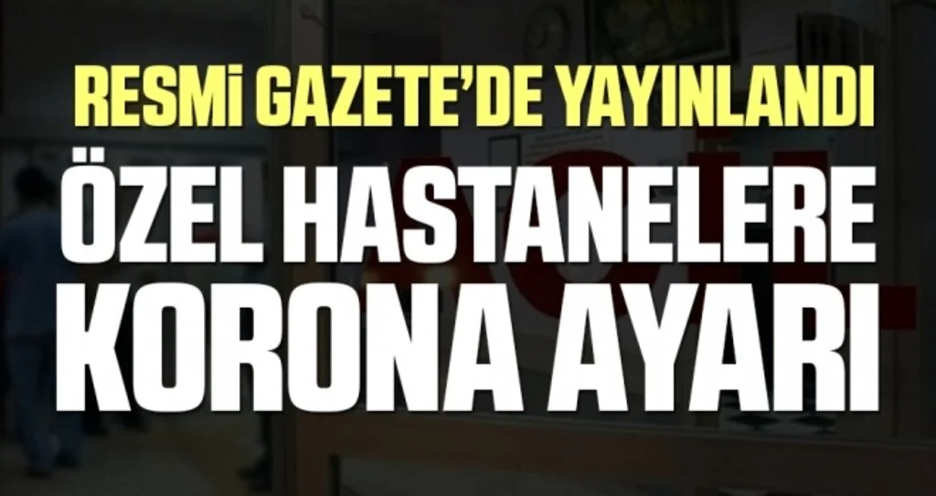 Özel Hastanelere Korona Ayarı