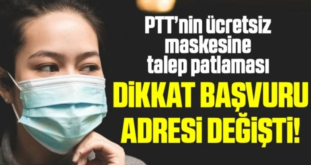 PTT'nin ücretsiz maskesine talep patlaması oldu! Başvuru Adresi Değişti