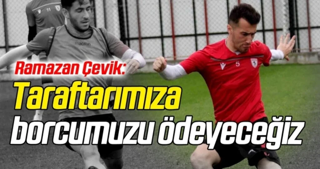 Ramazan Çevik: Taraftarımıza borcumuzu ödeyeceğiz