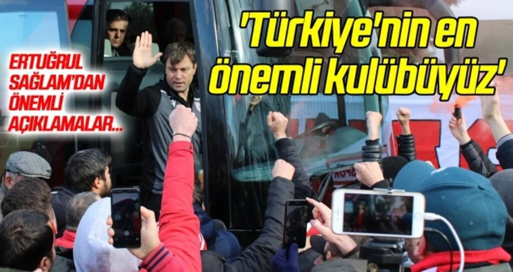 Sağlam: 'Türkiye'nin en önemli kulübüyüz'