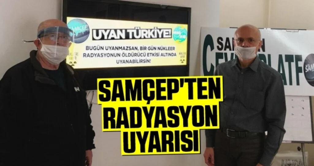 SAMÇEP'ten Radyasyon Uyarısı!