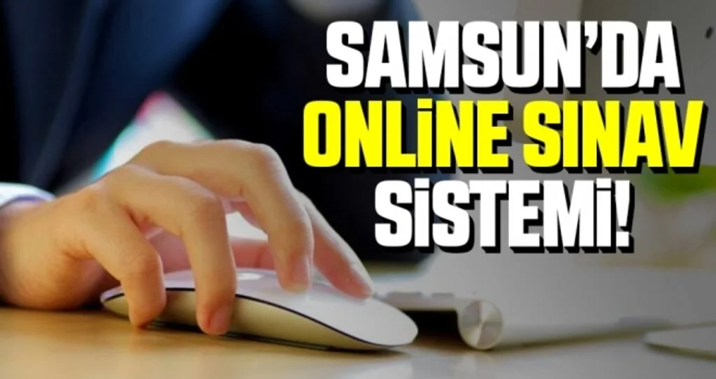 Samsun İl Milli Eğitim Müdürlüğünden online sınav sistemi hizmeti