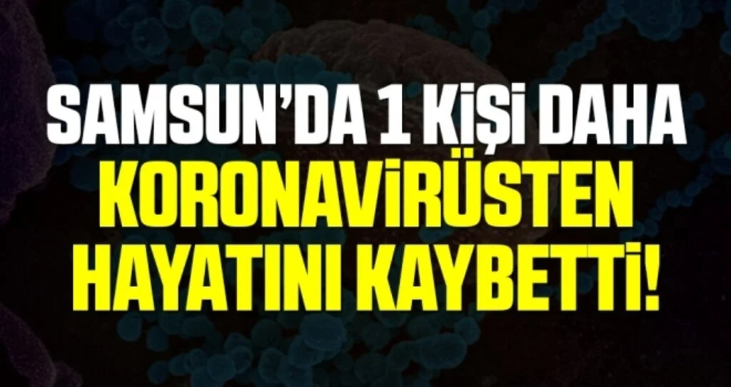 Samsun'da Bir Kişi Daha Koronavirüs'ten Öldü