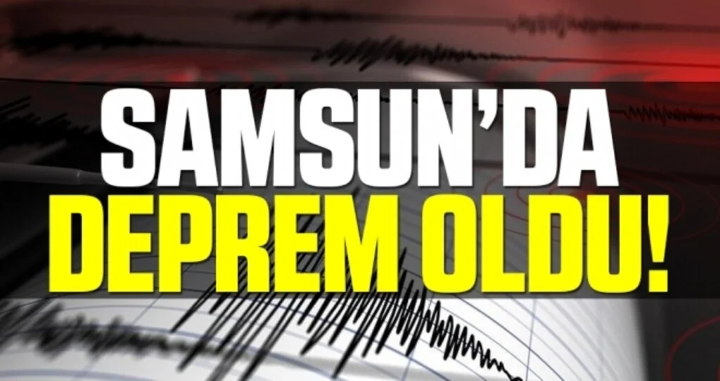 Samsun'da deprem oldu!