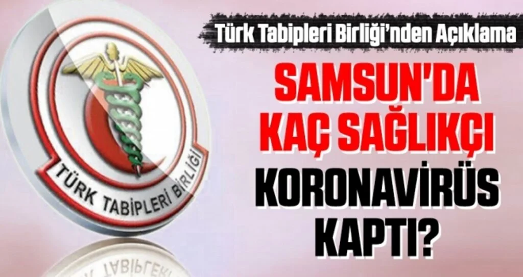 Samsun'da Kaç Sağlıkçı Koronavirüs Kaptı? Türk Tabipleri Birliği'nden Açıklama