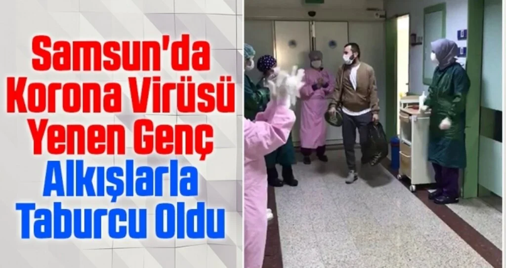Samsun'da Korona Virüsü Yenen Genç Alkışlarla Taburcu Oldu