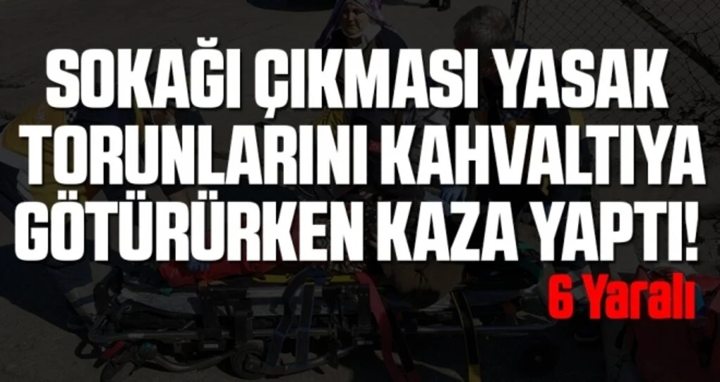 Samsun'da Sokağı Çıkması Yasak Torunlarını Kahvaltıya Götürürken Kaza Yaptı: 6 yaralı