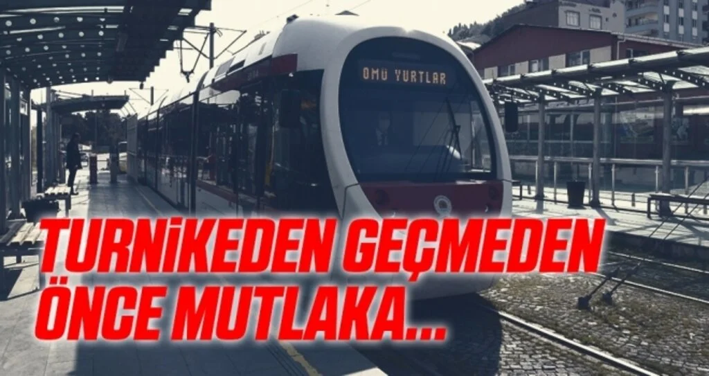 Samsun'da Turnikeden Geçmeden Önce Mutlaka...