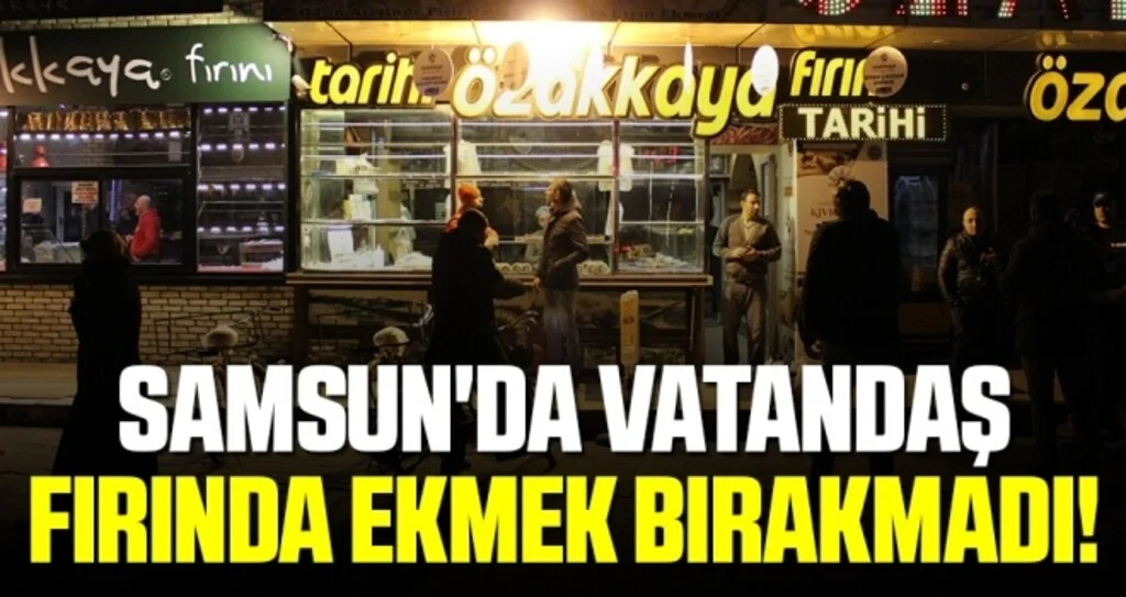 Samsun'da Vatandaş Fırında Ekmek Bırakmadı!