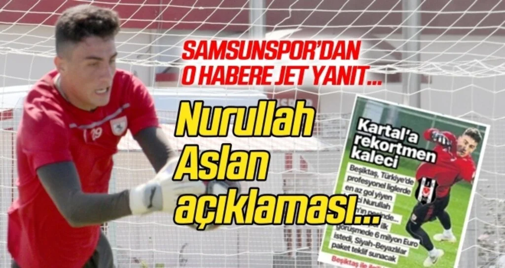 Samsunspor'dan Nurullah Aslan açıklaması