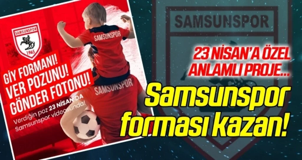 Samsunspor'dan taraftarına 23 Nisan hediyesi!