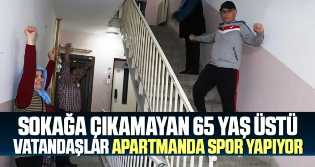 Sokağa çıkamayan 65 yaş üstü vatandaşlar apartmanda spor yapıyor
