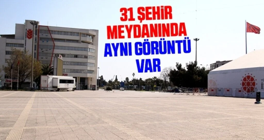 Sokak Yasağının Ardından Meydanlar ve Caddeler Boş Kaldı