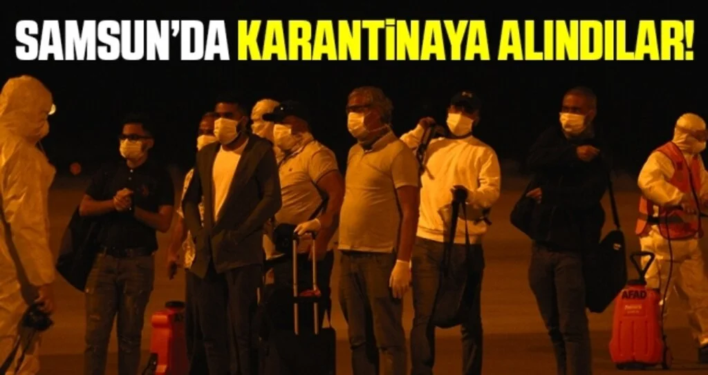 Tanzanya ve Kenya'dan getirilen 272 Türk vatandaşı Samsun'da karantinaya alındı