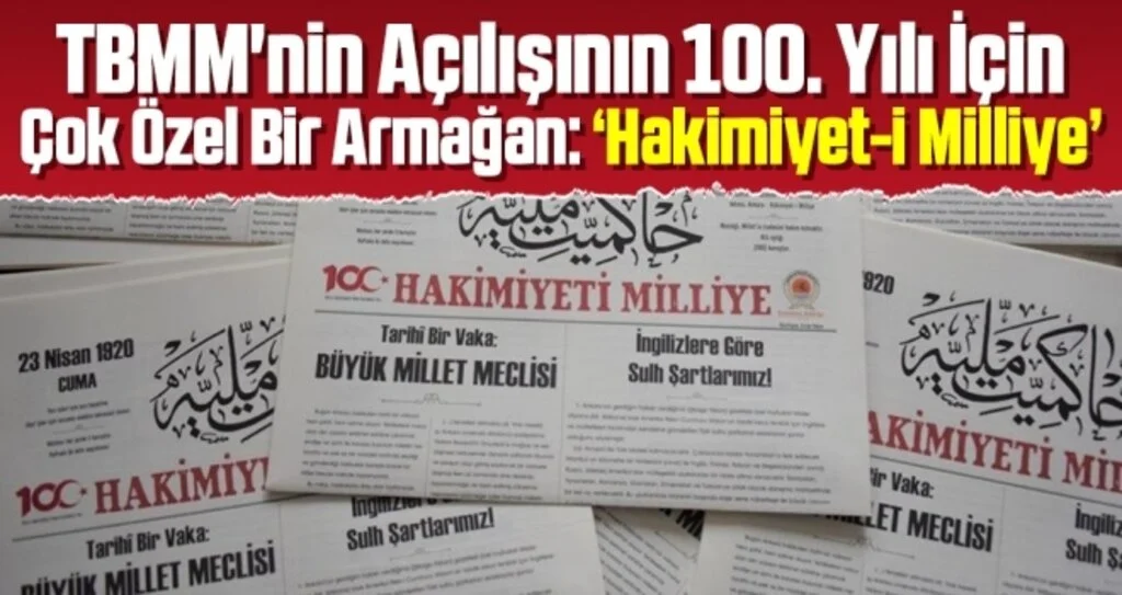 TBMM'nin Açılışının 100. Yılı İçin Çok Özel Bir Armağan: “Hakimiyet-i Milliye'